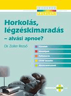 Dr. Zoller Rezső: Horkolás, légzéskimaradás - Alvási apnoe?